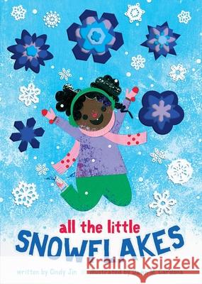 All the Little Snowflakes Cindy Jin Dawn M. Cardona 9781534470996 Little Simon - książka