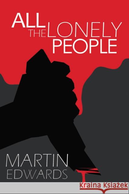 All the Lonely People Martin Edwards 9781837913053 Andrews UK Limited - książka