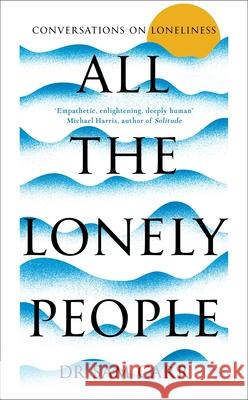 All the Lonely People: Conversations on Loneliness  9781035005529 Pan Macmillan - książka