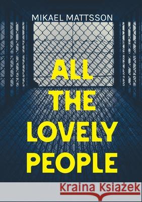 All The Lovely People Mikael Mattsson 9789528072898 Bod - Books on Demand - książka