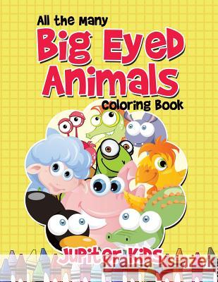 All the Many Big Eyed Animals Coloring Book Jupiter Kids 9781683262787 Jupiter Kids - książka