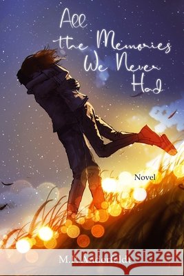 All the Memories We Never Had Garrett, Elisa, Anderfeldt, Martin P. 9798261877332 Independently Published - książka