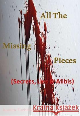 All The Missing Pieces Juanita Tischendorf 9780359641369 Lulu.com - książka