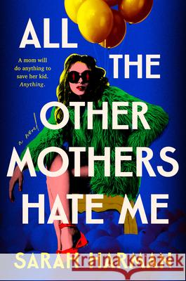 All the Other Mothers Hate Me Sarah Harman 9780593851463 G.P. Putnam's Sons - książka