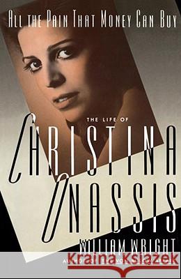 All the Pain Money Can Buy: The Life of Christina Onassis Wright, Michael 9780743211635 Simon & Schuster - książka