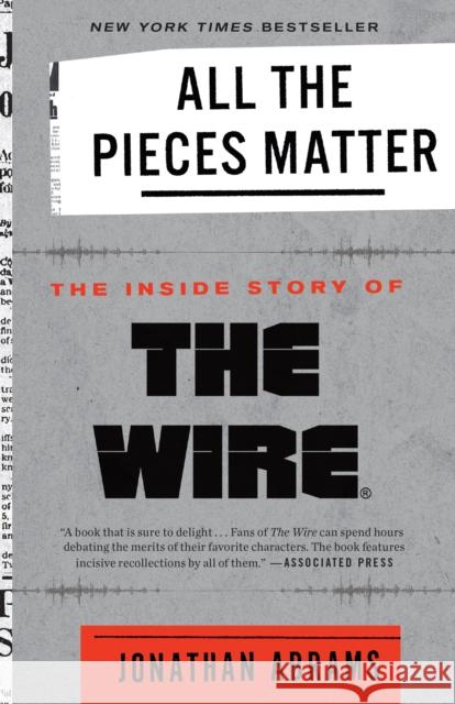 All the Pieces Matter: The Inside Story of The Wire(R) Jonathan Abrams 9780451498151 Three Rivers Press (CA) - książka