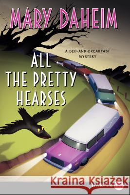 All the Pretty Hearses: A Bed-And-Breakfast Mystery Mary Daheim 9780062065001 Harperluxe - książka