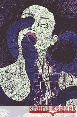 All The Pretty Hells You See Christy Aldridge   9798418388018 Independently Published - książka