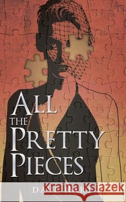 All the Pretty Pieces Dave Hart 9781532098574 iUniverse - książka