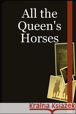 All the Queen's Horses ED KONSTANT 9781430327806 Lulu.com - książka