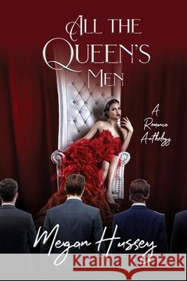 All The Queen's Men Megan Hussey 9781680467116 Lulu Press - książka