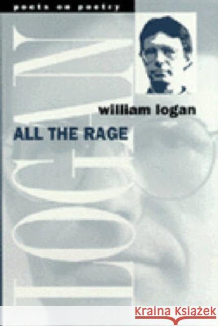 All the Rage William Logan 9780472066315 University of Michigan Press - książka