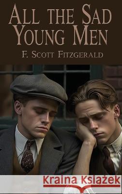 All the Sad Young Men F. Scott Fitzgerald 9781515460220 Spire Books - książka