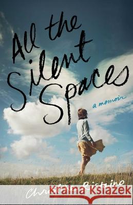 All the Silent Spaces: A Memoir Christine Ristaino 9781631525698 She Writes Press - książka