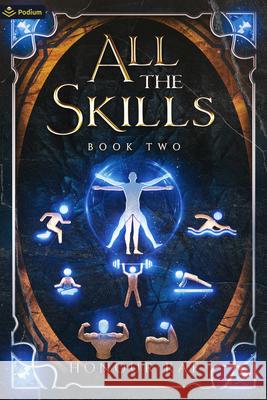All the Skills 2: A Deck-Building Litrpg Honour Rae 9781039470224 Podium Publishing - książka