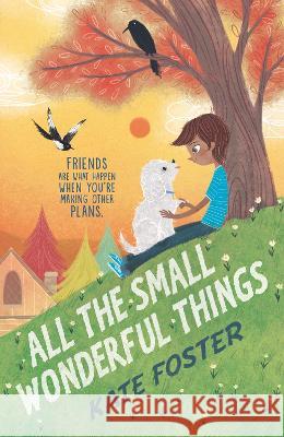 All the Small Wonderful Things Kate Foster 9781536225808 Candlewick Press (MA) - książka