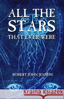 All The Stars That Ever Were Jenson, Robert John 9780960073702 Robert John Jenson - książka