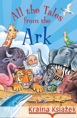 All the Tales from the Ark Avril Rowlands   9780745976822 Lion Books - książka