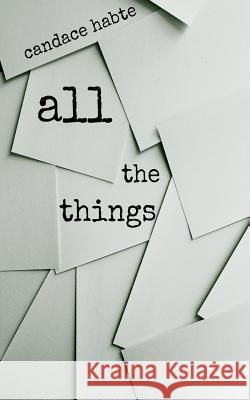 all the things Candace Habte 9781548532413 Createspace Independent Publishing Platform - książka