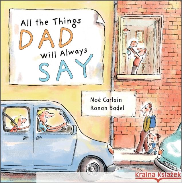 All the Things Dad Will Always Say Ronan Badel No 9780764363306 Schiffer Kids - książka