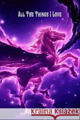 All the Things I Love Big Daddy Cash Neve 9781312489691 Lulu.com - książka