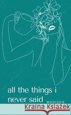 all the things i never said Madison Amby   9789357211369 Libresco Feeds Private Limited - książka