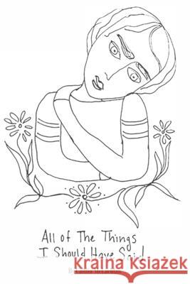 All the Things I Should Have Said Caitlin McLachlan Kelly Drennan 9781777029708 Bronxkill Media - książka