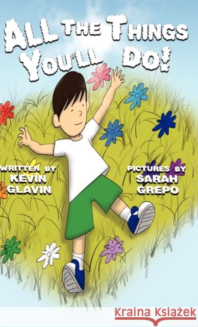 All the Things You'll Do! Kevin Glavin Sarah Grepo 9780982546635 Kevin Glavin Publishing - książka
