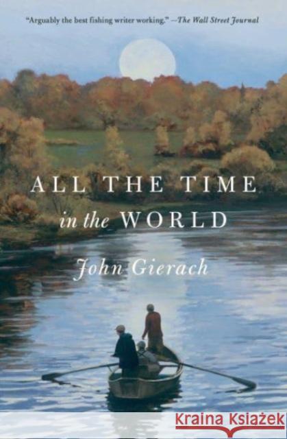 All the Time in the World John Gierach 9781501168673 Simon & Schuster - książka