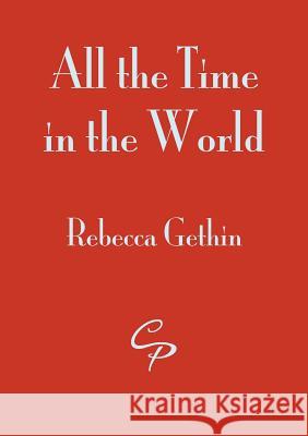 All the Time in the World Rebecca Gethin   9781910836606 Cinnamon Press - książka