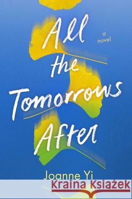 All the Tomorrows After Joanne Yi 9781665972550 Atheneum Books for Young Readers - książka