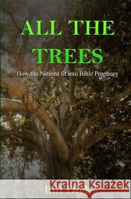 All The Trees Dick, Bill 9781543005851 Createspace Independent Publishing Platform - książka