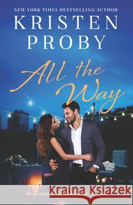 All the Way: A Romancing Manhattan Novel Kristen Proby 9780062674913 William Morrow & Company - książka