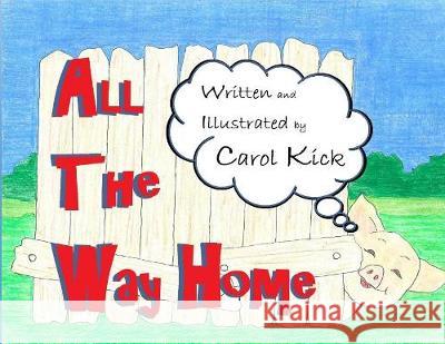 All The Way Home Kick, Carol 9780692149294 Hart House Publishers - książka