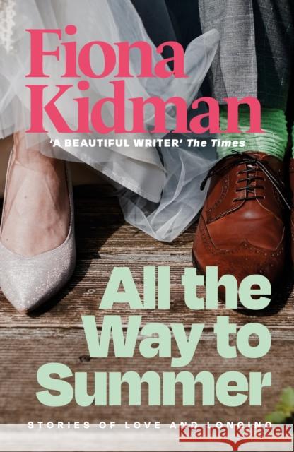 All the Way to Summer: Stories of Love and Longing Fiona Kidman 9781913547646 Gallic Books - książka