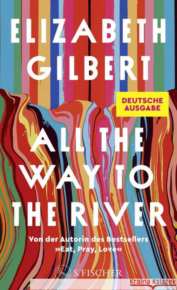 All the Way to the River Gilbert, Elizabeth 9783103971804 S. Fischer Verlag GmbH - książka