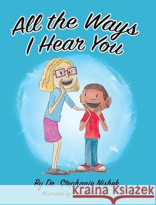 All the Ways I Hear You Stephanie Marrufo, Priscila Soares 9780578601625 Stephanie Marrufo Books - książka