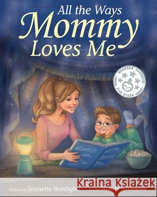 All the Ways Mommy Loves Me Jeanette Bonfiglio Nataly Simmons 9781733334228 Jeanette Bonfiglio - książka