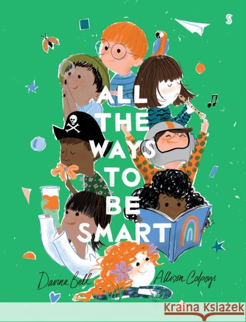 All the Ways to be Smart: the beautifully illustrated international bestseller that celebrates the talents of every child Davina Bell 9781911617556 Scribe Publications - książka