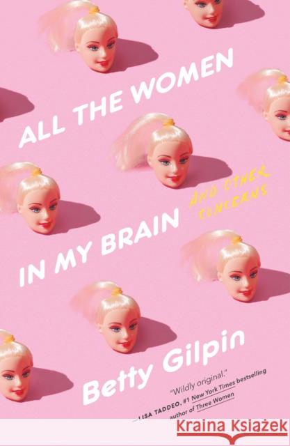 All the Women in My Brain: And Other Concerns Betty Gilpin 9781250832665 Flatiron Books - książka