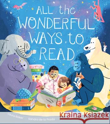 All the Wonderful Ways to Read Laura Baker Sandra de la Prada 9781684645473 Kane/Miller Book Publishers - książka
