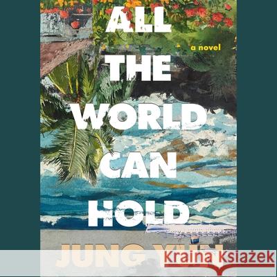 All the World Can Hold Jung Yun Greta Jung Jason Culp 9781668138717 Simon & Schuster Audio - książka