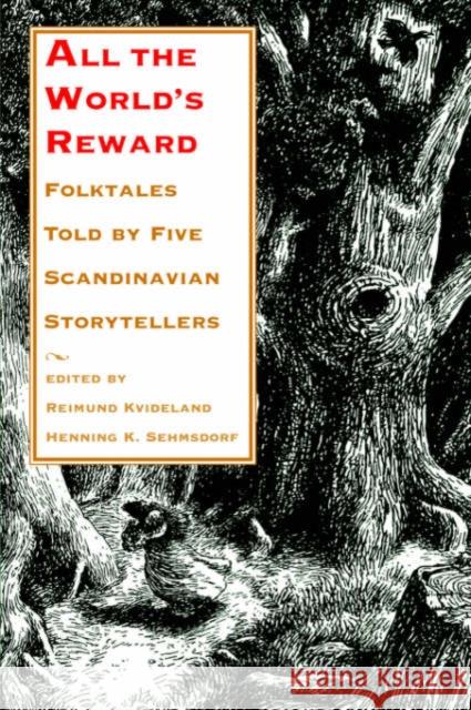 All the World's Reward: Folktales Told by Five Scandinavian Storytellers Kvideland, Reimund 9780295977546 University of Washington Press - książka