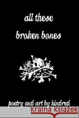 All These Broken Bones Kindred 9781732054943 Savage Owl Press - książka