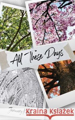 All These Days January Kelly   9798988493709 Kelly Wartick - książka