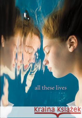 All These Lives Sarah Wylie 9780374302085 Farrar Straus Giroux - książka