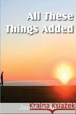 All These Things Added James Allen 9781612031194 Bottom of the Hill Publishing - książka