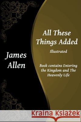 All These Things Added: Contains Entering the Kingdom and The Heavenly Life Burda, Alexandra 9781496063298 Createspace - książka