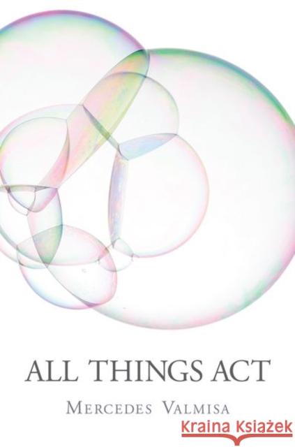 All Things Act Mercedes (Assistant Professor of Philosophy, Assistant Professor of Philosophy, Gettysburg College) Valmisa 9780197812181 Oxford University Press - książka