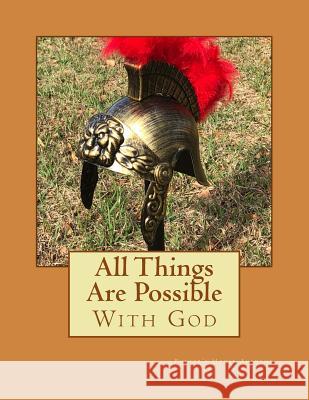 All Things Are Possible With God Ambrose, Shelly 9781987707069 Createspace Independent Publishing Platform - książka